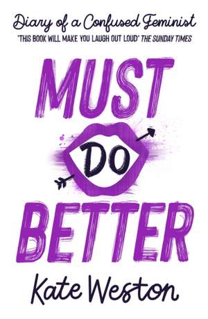 Diary of a Confused Feminist: Must Do Better de Kate Weston