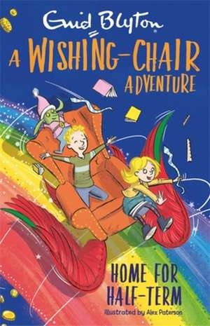 A Wishing-Chair Adventure: Home for Half-Term de Enid Blyton