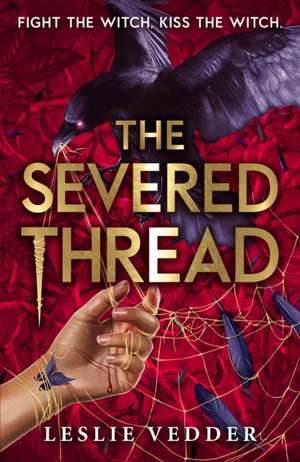 The Bone Spindle 02: The Severed Thread de Leslie Vedder