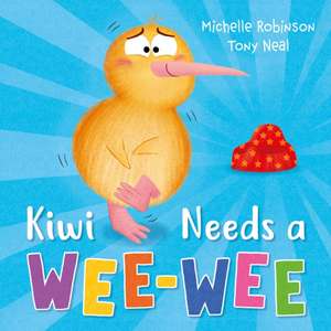 Kiwi Needs a Wee-Wee de Michelle Robinson