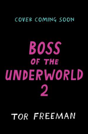 Boss of the Underworld: Book 2 de Tor Freeman