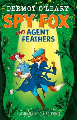 Spy Fox and Agent Feathers de Dermot O'Leary