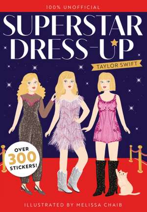 Superstar Dress-Up Taylor Swift: 100% Unofficial de Melissa Chaib