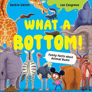 What a Bottom!: Terrific Tales of Mighty Bums de Saskia Gwinn
