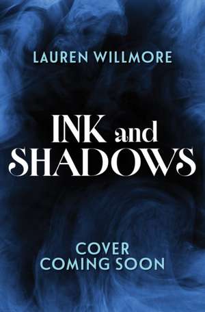 Ink and Shadows de Lauren Willmore