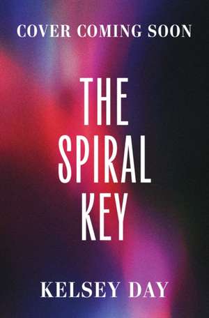 The Spiral Key de Kelsey Day