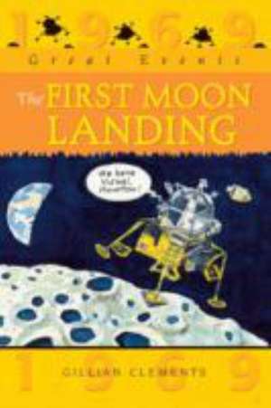 Great Events: The First Moon Landing de Gillian Clements