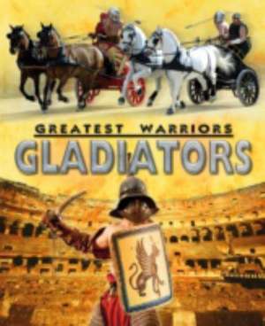 Greatest Warriors: Gladiators de Alex Stewart