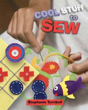 Turnbull, S: Cool Stuff to Sew de Stephanie Turnbull