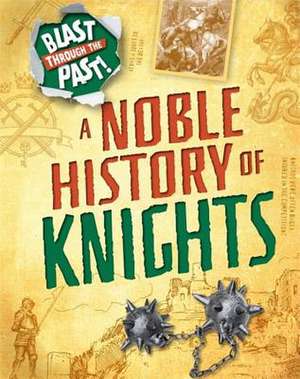 Blast Through the Past: A Noble History of Knights de Izzi Howell