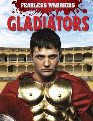 Matthews, R: Fearless Warriors: Gladiators de Rupert Matthews