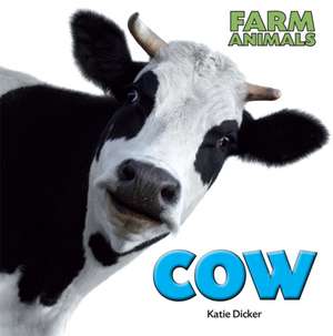 Farm Animals: Cow de Katie Dicker