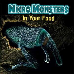 Micro Monsters: In Your Food de Clare Hibbert