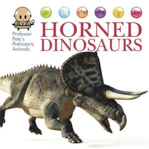 West, D: Professor Pete's Prehistoric Animals: Horned Dinosa de David West