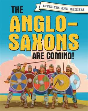 Invaders and Raiders: The Anglo-Saxons are coming! de Paul Mason