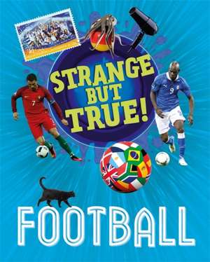 Strange But True!: Football de Paul Mason