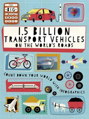 The Big Countdown: 1.5 Billion Transport Vehicles on the World's Roads de Ben Hubbard