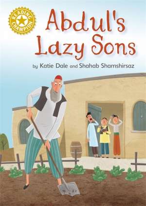 Reading Champion: Abdul's Lazy Sons de Katie Dale