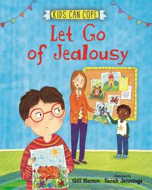 Kids Can Cope: Let Go of Jealousy de Gill Hasson