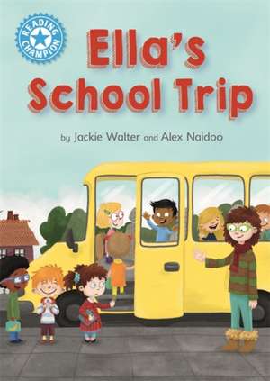 Reading Champion: Ella's School Trip de Jackie Walter