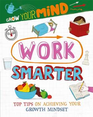 Harman, A: Grow Your Mind: Work Smarter de Alice Harman