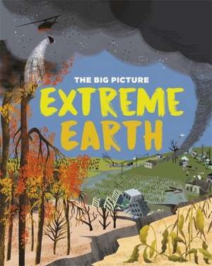 The Big Picture: Extreme Earth de Jon Richards