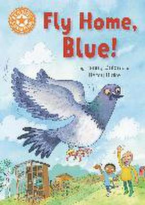 Reading Champion: Fly Home, Blue! de Penny Dolan