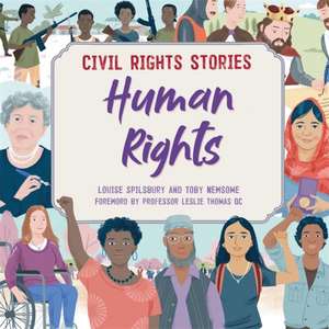 Civil Rights Stories: Human Rights de Louise Spilsbury