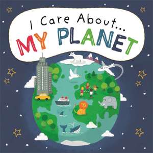 Lennon, L: I Care About: My Planet de Liz Lennon