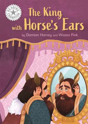 Harvey, D: Reading Champion: The King with Horse's Ears de Damian Harvey