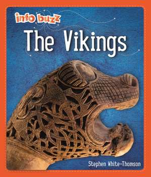 Info Buzz: Early Britons: Vikings de Stephen White-Thomson