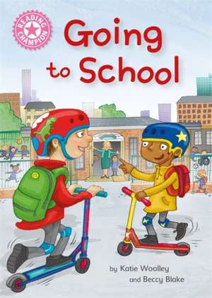 Reading Champion: Going to School de Beccy Blake