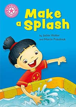 Reading Champion: Make a Splash de Jackie Walter