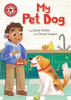 Reading Champion: My Pet Dog de Jackie Walter