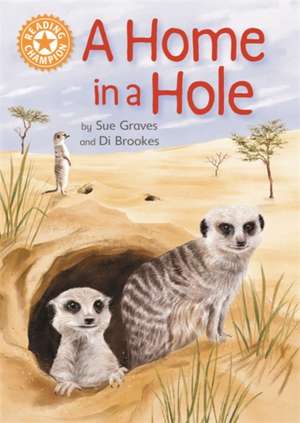 Reading Champion: A Home in a Hole de Sue Graves