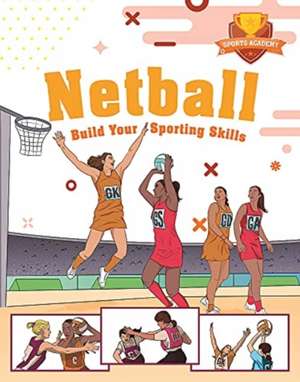 Sports Academy: Sports Academy: Netball de Clive Gifford