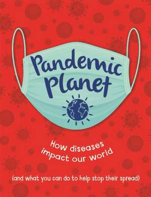 Pandemic Planet de Anna Claybourne