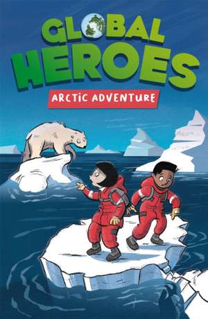 Global Heroes: Arctic Adventure de Damian Harvey