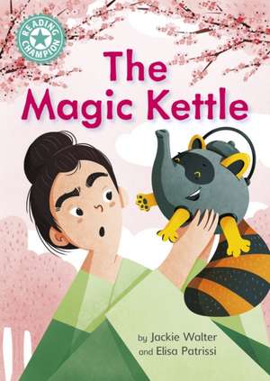 Reading Champion: The Magic Kettle de Jackie Walter