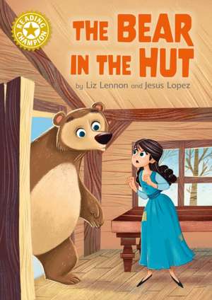 Reading Champion: The Bear in the Hut de Liz Lennon