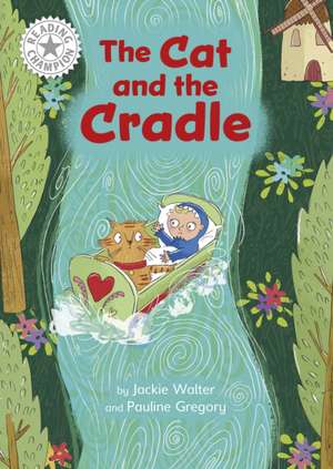 Reading Champion: The Cat and the Cradle de Jackie Walter