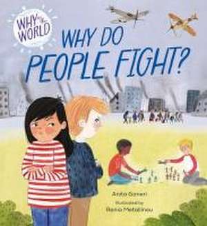 Why in the World: Why Do People Fight? de Anita Ganeri