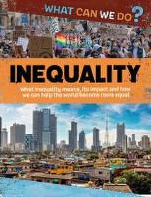 What Can We Do?: Inequality de Katie Dicker