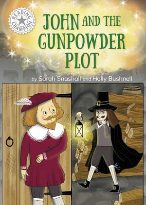 Reading Champion: John and the Gunpowder Plot: Independent Reading White 10 de Sarah Snashall