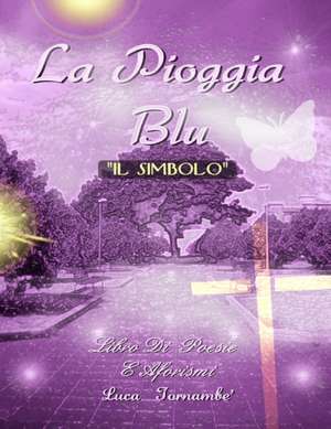 LA PIOGGIA BLU "IL SIMBOLO" de Luca Tornambè