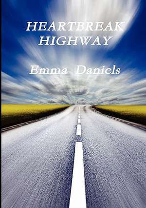 Heartbreak Highway de EMMA DANIELS