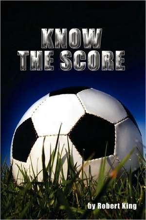 Know the Score de Robert King