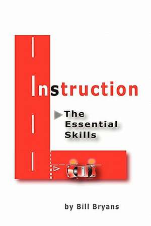 Instruction, The Essential Skills Second Edition de Bill Bryans