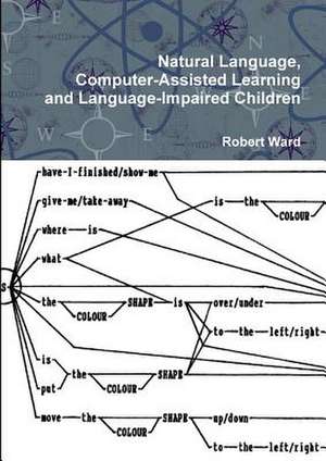 Natural Language, Computer-Assisted Learning and Language-Impaired Children de Robert Ward