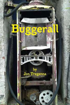 Buggerall de Jon Tregenna